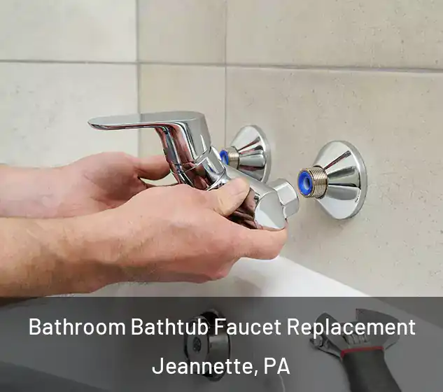  Bathroom Bathtub Faucet Replacement Jeannette, PA