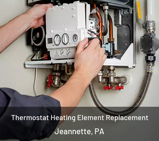  Thermostat Heating Element Replacement Jeannette, PA