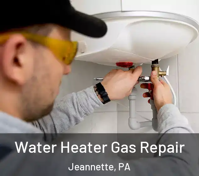  Water Heater Gas Repair Jeannette, PA