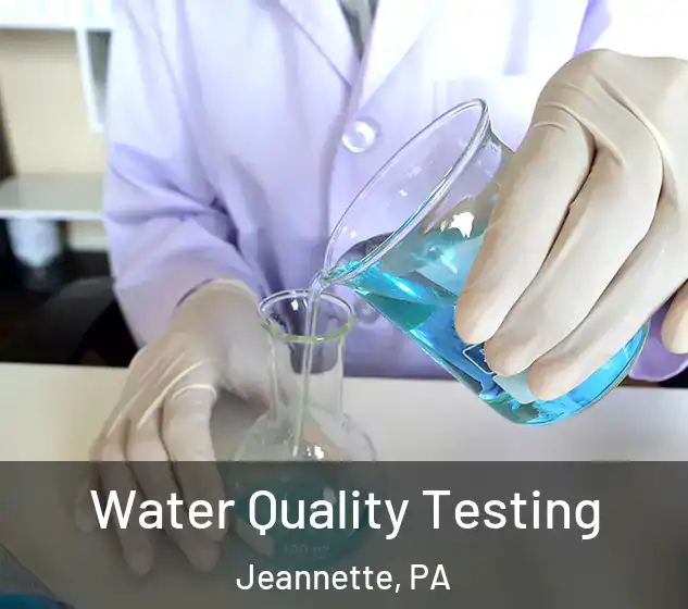  Water Quality Testing Jeannette, PA